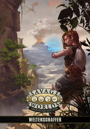 Savage Worlds – Weltenschaffer (SL- und Settingband) von Acevedo,  Aaron, Black,  BJ HensleyClint, Black,  Jodi, Caves-Callarman,  Jordan, Cutter,  Matthew, Darmody,  Dennis, Fannon,  Sean Patrick, Flores,  Bien, Goff,  John, Grosnez, Hayhurst,  Darrell, Hensley,  Norm, Hensley,  Shane Lacy, Keesler,  Karl, Landau,  Chris, Lean,  Owen, Malidore,  Chris, Margraf,  Mark, Riley,  Aaron, Ringenbach,  Ron, Rudnicki,  Daniel, Sizemore,  Tracy, Soparie,  Unique, Sorge,  Carly, Taylor,  Jonathan, Tworek,  Tomek, Vjuzhanina,  Inna, Woolcock,  Richard, Wright,  Cheyenne