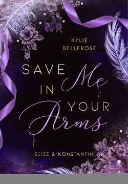 Save me in your Arms von Bellerose,  Kylie