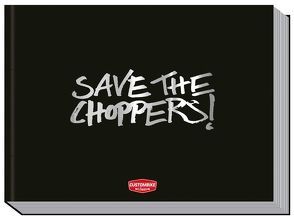 Save the Choppers! von Heiler,  Horst