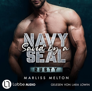 Saved by a Navy SEAL – Rusty von Lowin,  Lara, Melton,  Marliss, Schuster,  Simone