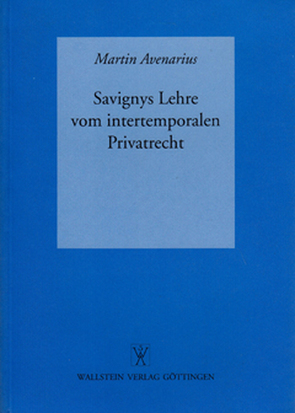 Savignys Lehre vom intertemporalen Privatrecht von Avenarius,  Martin