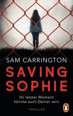 Saving Sophie – Ihr letzter Moment könnte auch Deiner sein. von Carrington,  Sam, Karamustafa,  Melike