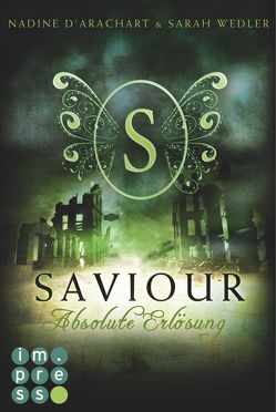 Saviour. Absolute Erlösung (Die Niemandsland-Trilogie, Band 3) von d'Arachart,  Nadine, Wedler,  Sarah