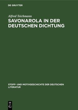 Savonarola in der Deutschen Dichtung von Teichmann,  Alfred