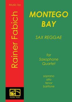 Sax Reggae / Montego Bay – Reggae for Saxophone Quartet von Fabich,  Dr. Rainer