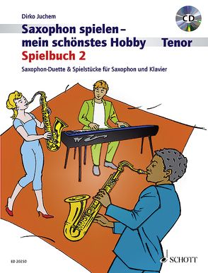 Saxophon spielen – mein schönstes Hobby von Juchem,  Dirko