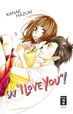 Say „I love you“! 05 von Hammond,  Monika, Hazuki,  Kanae