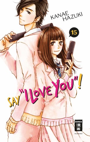 Say „I love you“! 15 von Hammond,  Monika, Hazuki,  Kanae