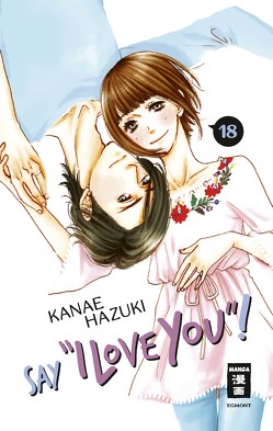 Say „I love you“! 18 von Hammond,  Monika, Hazuki,  Kanae