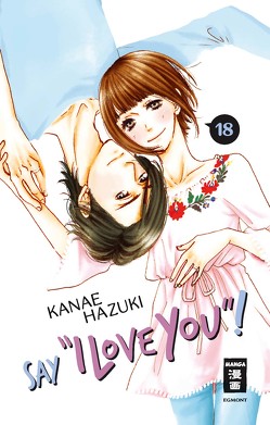 Say „I love you“! 18 von Hammond,  Monika, Hazuki,  Kanae