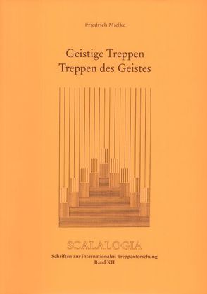 Scalalogia – Schriften zur internationalen Treppenforschung / Geistige Treppen – Treppen des Geistes von Mielke,  Friedrich