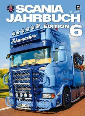 Scania Jahrbuch Edition 6 von Jacoby,  Felix