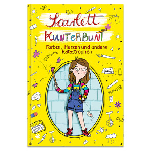 Scarlett Kunterbunt – Farben, Herzen und andere Katastrophen von Rath,  Tessa, Scheller,  Anne