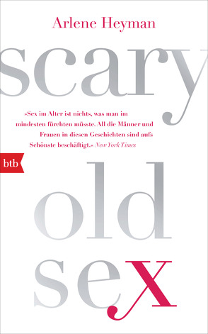 Scary Old Sex von Heyman,  Arlene, Holfelder-von der Tann,  Cornelia