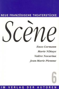 Scène 6 von Corman,  Enzo, Engelhardt,  Barbara, NDiaye,  Marie, Novarina,  Valère, Pierre,  Jean M