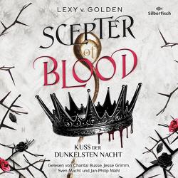 Scepter of Blood. Kuss der dunkelsten Nacht (Scepter of Blood 1) von Busse,  Chantal, Grimm,  Jesse, Macht,  Sven, Mähl,  Jan-Philip, v. Golden,  Lexy