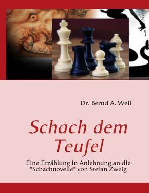 Schach dem Teufel von Weil,  Bernd A.