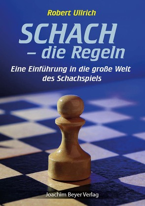 Schach – die Regeln von Ullrich,  Robert