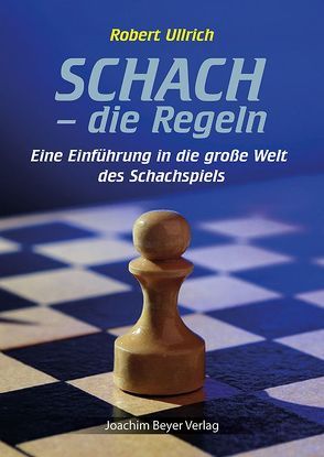 Schach – die Regeln von Ullrich,  Robert