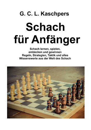 Schach für Anfänger von Kaschpers,  Georg Christian Ludwig