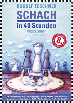 Schach in 40 Stunden von Teschner,  Rudolf
