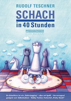 Schach in 40 Stunden von Teschner,  Rudolf