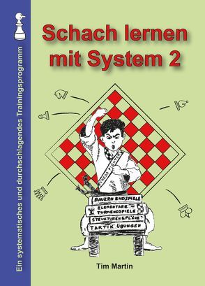 Schach lernen mit System 2 von Martin,  Tim