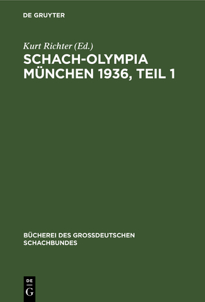 Schach-Olympia München 1936, Teil 1 von Richter,  Kurt