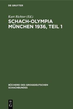 Schach-Olympia München 1936, Teil 1 von Richter,  Kurt