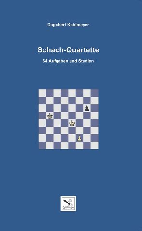 Schach-Quartette von Kohlmeyer,  Dagobert