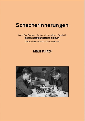 Schacherinnerungen von Kunze,  Klaus Eckard