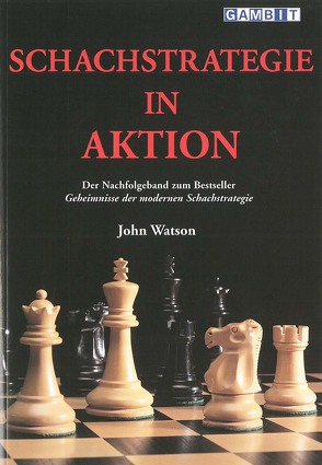 Schachstrategie in Aktion von Watson,  John