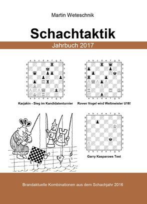 Schachtaktik Jahrbuch 2017 von Weteschnik,  Martin