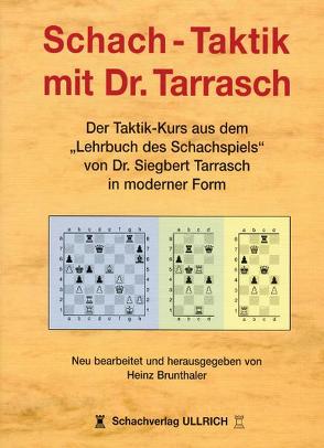 Schachtaktik mit Dr. Tarrasch von Brunthaler,  Heinz
