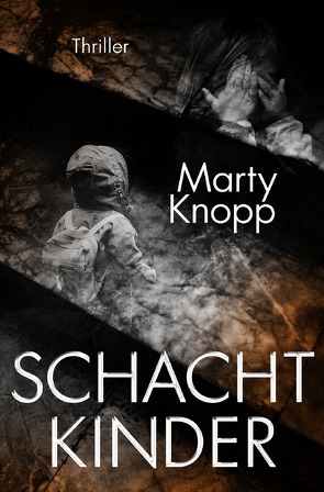 Schachtkinder von Knopp,  Marty