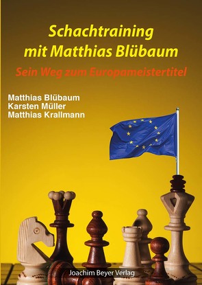 Schachtraining mit Matthias Blübaum von Blübaum,  Matthias, Krallmann,  Matthias, Müller,  Karsten