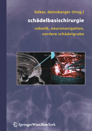 Schädelbasischirurgie von Böker,  D.-K., Deinsberger,  W.