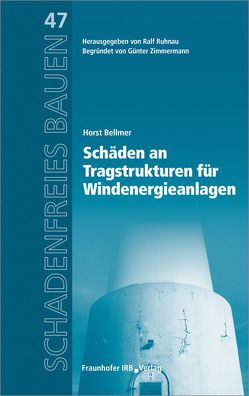 Schäden an Tragstrukturen für Windenergieanlagen. von Bellmer,  Horst, Ruhnau,  Ralf