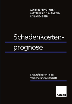 Schadenkostenprognose von Busshart,  Martin, Eisen,  Roland, Maneth,  Matthias F.F.