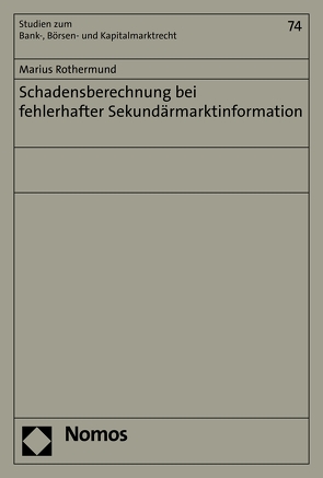 Schadensberechnung bei fehlerhafter Sekundärmarktinformation von Rothermund,  Marius