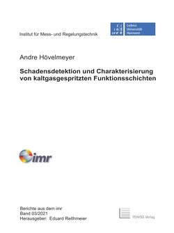 Schadensdetektion und Charakterisierung von kaltgasgespritzten Funktionsschichten von Hövelmeyer,  Andre, Reithmeier,  Eduard
