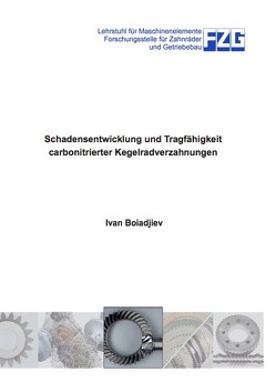Schadensentwicklung und Tragfähigkeit carbonitrierter Kegelradverzahnungen von Boiadjiev,  Ivan