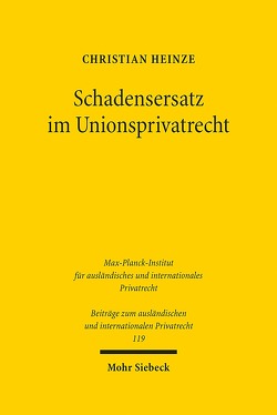 Schadensersatz im Unionsprivatrecht von Heinze,  Christian