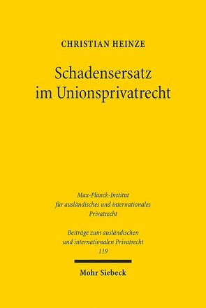 Schadensersatz im Unionsprivatrecht von Heinze,  Christian