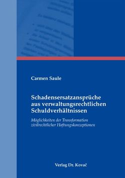 Schadensersatzansprüche aus verwaltungsrechtlichen Schuldverhältnissen von Saule,  Carmen