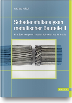 Schadensfallanalysen metallischer Bauteile 2 von Neidel,  Andreas