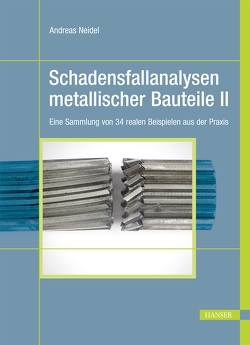 Schadensfallanalysen metallischer Bauteile von Neidel,  Andreas
