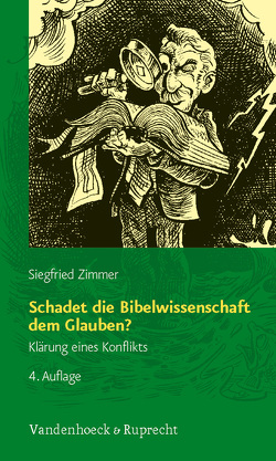 Schadet die Bibelwissenschaft dem Glauben? von Zimmer,  Siegfried