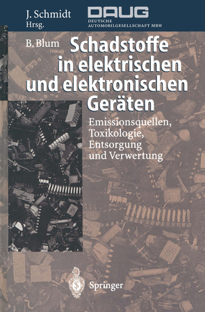 Schadstoffe in elektrischen und elektronischen Geräten von Blum,  Bernhard, Schmidt,  Joachim