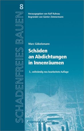 Schäden an Abdichtungen in Innenräumen. von Göbelsmann,  Marc, Ruhnau,  Ralf